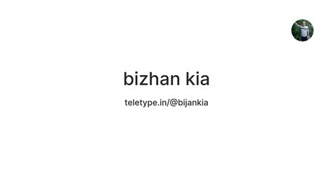 bizhan kia — Teletype