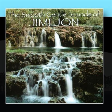 The Smooth Gentle Sounds of Jimi Jon: Jimi Jon: Amazon.in: Music}