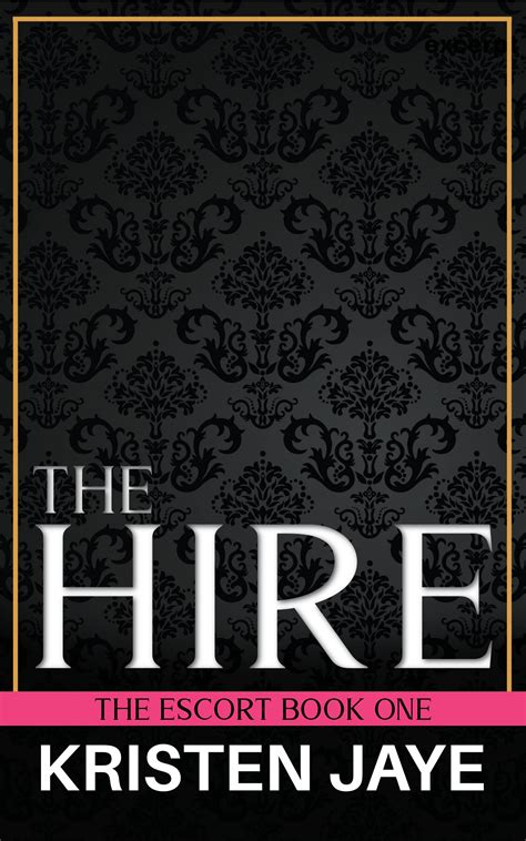 The Hire (The Escort #1) by Kristen Jaye | Goodreads