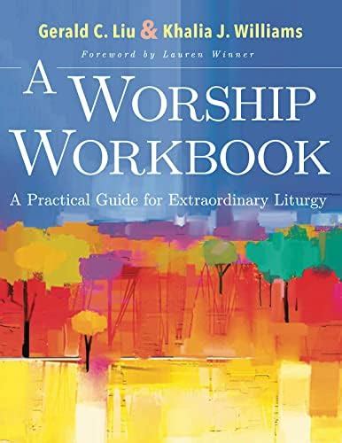 Buy A Worship Workbook: A Practical Guide for Extraordinary Liturgy ...