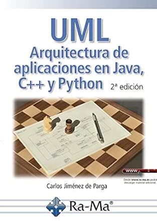 UML. Arquitectura de aplicaciones en Java, C++ y Python. 2ª Edición ...
