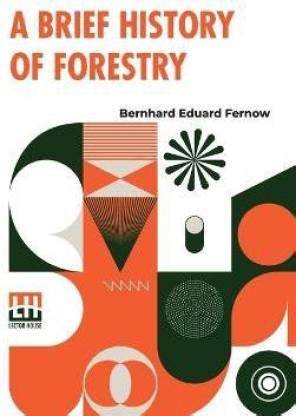 A Brief History Of Forestry: Buy A Brief History Of Forestry by Fernow ...