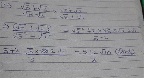 Root 5 + root 2/ root 5 - root 2 Rationalise the denominator - Brainly.in