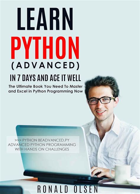 Python: Learn Python (Advanced) in 7 Days and Ace It Well. Hands On ...