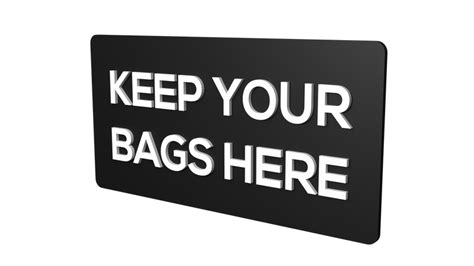 Keep Your Bags Here signboard | Keep Your Bags Here signage