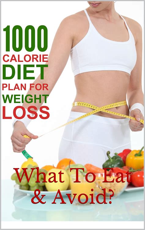 What To Eat & Avoid for 1000 Calorie Diet Plan Weight Loss?: What To ...