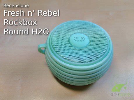 Recensione Fresh 'n Rebel Rockbox Round H2O