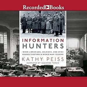 Information Hunters: When Librarians, Soldiers, and Spies Banded ...