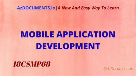 MOBILE APPLICATION DEVELOPMENT(18CSMP68)
