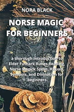 Norse Magic for Beginners: a thorough introduction to Elder Futhark ...