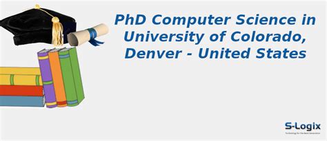University of Colorado | PhD Computer Science | S-Logix