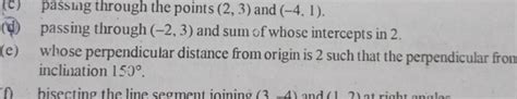 (c) passing through the points (2,3) and (−4,1).(d) passing through (−2,..