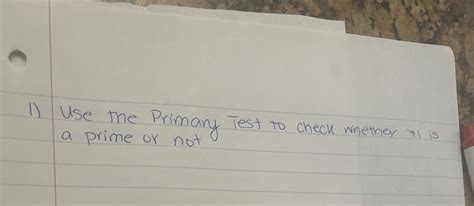 Solved Use the Primany Test to check whether 71 is a prime | Chegg.com