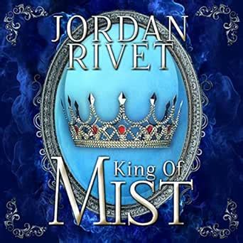 King of Mist: Steel and Fire Series, Book 2 (Audio Download): Jordan ...