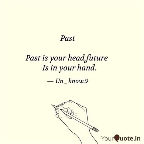 Past Past is your head... | Quotes & Writings by Naim Khan | YourQuote