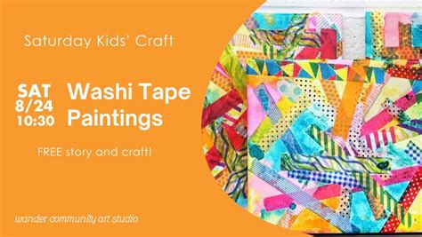 FREE Story & Craft @ Wander: Washi Tape Paintings, Wander Community Art ...