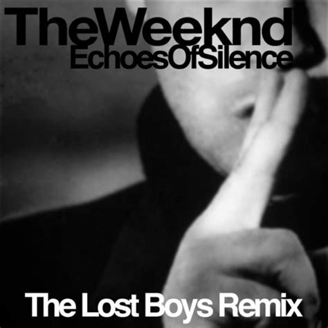 Stream The Weeknd - Echoes of Silence (The Lost Boys Remix) by ...
