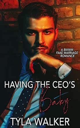 Having The CEO's Baby: A BWWM Fake Marriage Romance eBook : Walker ...