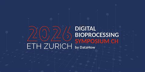 Digital Bioprocessing Symposium 2026 (Switzerland) by DataHow, ETH ...
