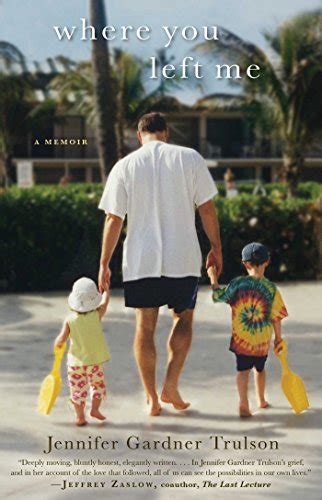 Where You Left Me: A Memoir eBook : Trulson, Jennifer Gardner: Amazon ...
