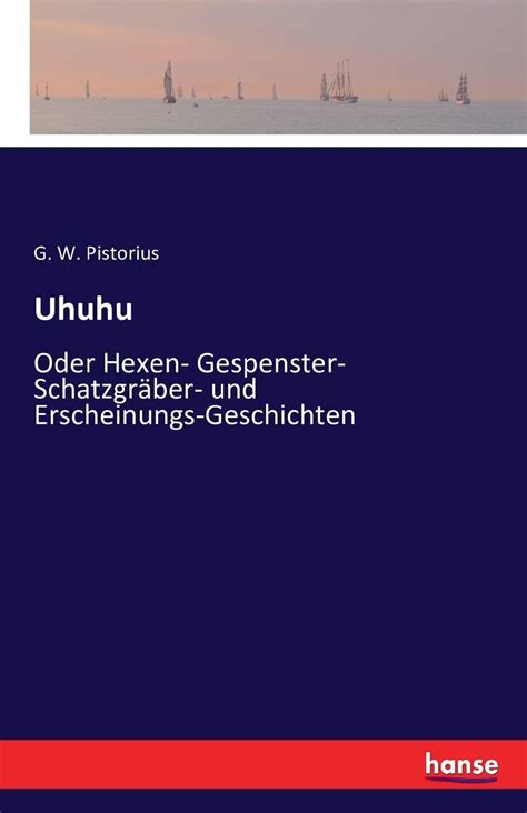 Buy Uhuhu: Oder Hexen- Gespenster- Schatzgräber- und Erscheinungs ...