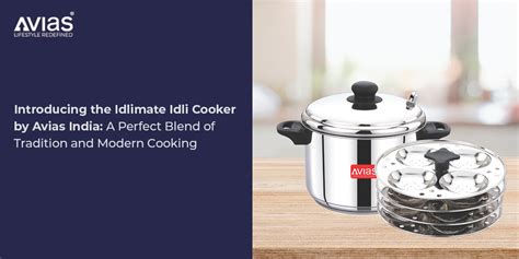Introducing Avias Idlimate Idli Cooker: A Perfect Cookware – Avias world