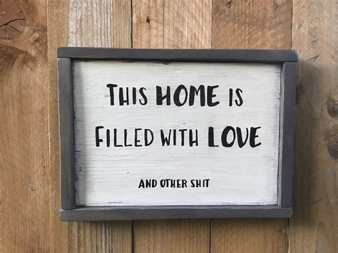 This Home is Filled With Love Sign, Snarky Home Sign, Snarky Farmhouse ...