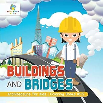 Buy Buildings and Bridges Architecture for Kids Coloring Books 10-12 ...