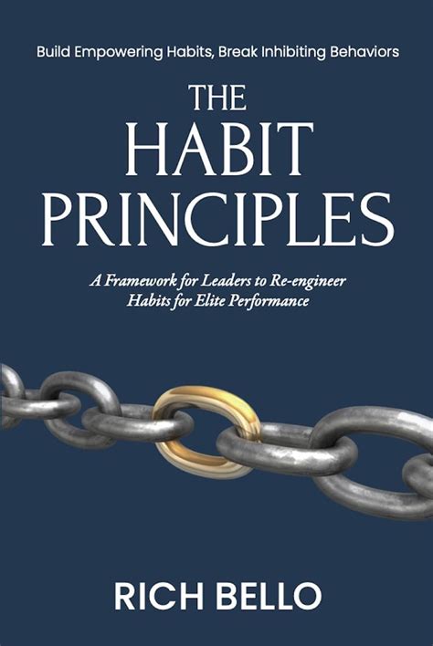The Habit Principles: A Framework for Leaders to Re-engineer Habits for ...