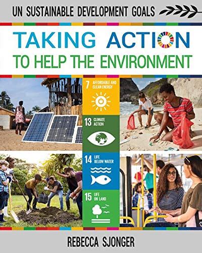 Taking Action to Help the Environment (Un Sustainable Development Goals ...