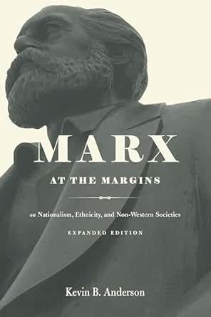 Marx at the Margins: On Nationalism, Ethnicity, and Non-Western ...