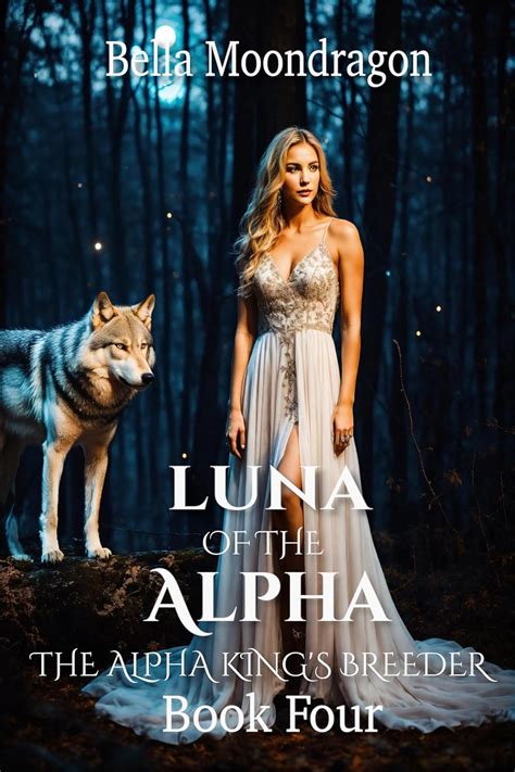 Luna of the Alpha: The Alpha King's Breeder Book Four eBook ...