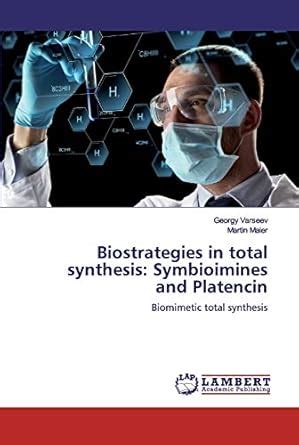 Buy Biostrategies in total synthesis: Symbioimines and Platencin Book ...