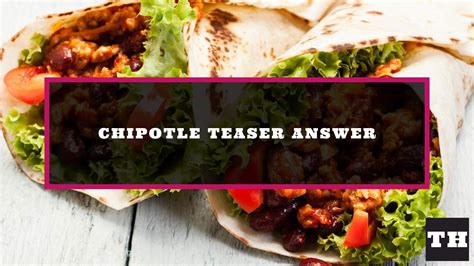 Chipotle Holiday Teaser Answers (2022) - Try Hard Guides