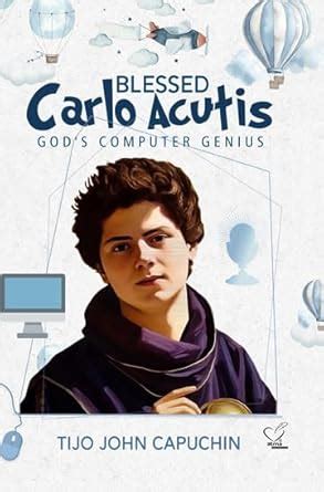 Buy BLESSED CARLO ACUTIS (God’s Computer Genius) Book Online at Low ...