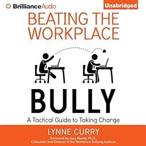 Beating the Workplace Bully: A Tactical Guide to Taking Charge (Audio ...