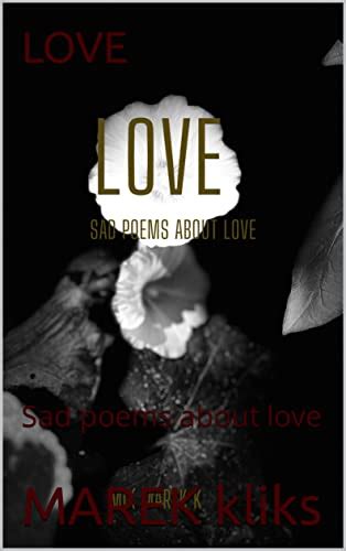 love: Sad poems about love eBook : kliks, MAREK: Amazon.in: Kindle Store