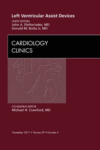 Left Ventricular Assist Devices, An Issue of Cardiology Clinics (The ...
