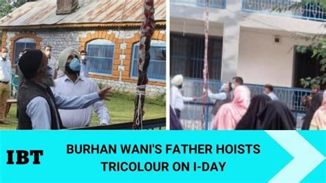 Burhan Wani's father, a school principal hoists tricolour in Tral ...