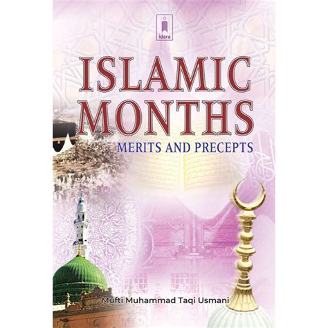Islamic Months : Merits and Precepts by: Mufti Mohammad Taqi Usmani ...