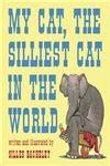 Buy My Cat, The Silliest Cat in the World Book Online at Low Prices in ...
