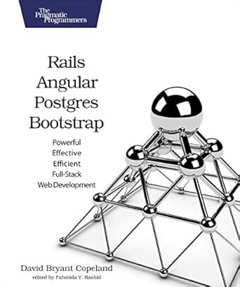 Buy Rails, Angular, Postgres, and Bootstrap: Powerful, Effective, and ...