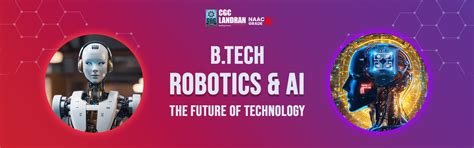 B.Tech Robotics & AI : The future of Technology