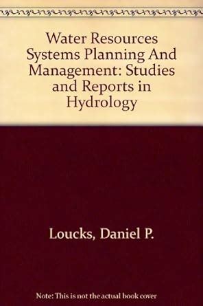 Water Resources Systems Planning and Management, an Introduction to ...