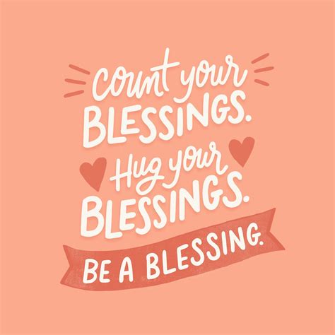 An encouraging reminder to count your blessings, hug your blessings ...