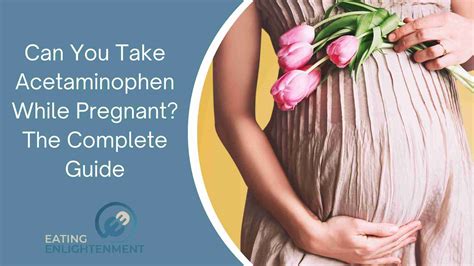 Can You Take Acetaminophen While Pregnant? The Complete Guide — Eating Enlightenment