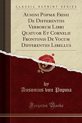 Buy Ausoni Popmæ Frisii de Differentiis Verborum Libri Quatuor Et ...