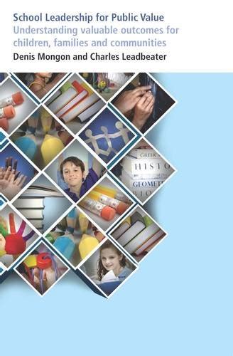 School Leadership for Public Value: Understanding Valuable Outcomes for ...