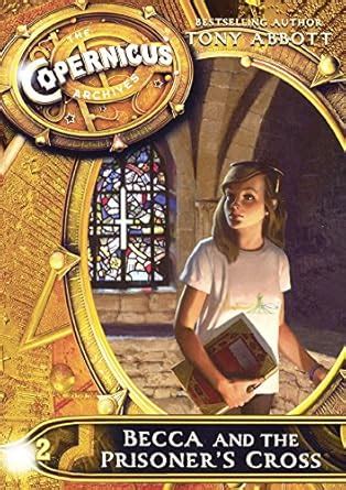 Buy Becca and the Prisoner's Cross (The Copernicus Archives) Book ...