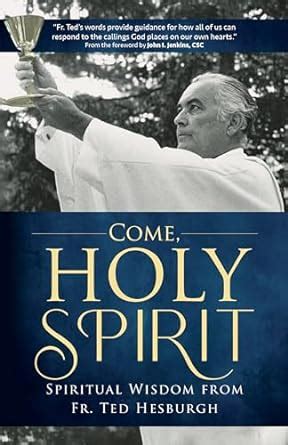 Buy Come, Holy Spirit: Spiritual Wisdom from Fr. Ted Hesburgh (Holy ...